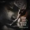 Sara Syms - Good Times Never Last - Single